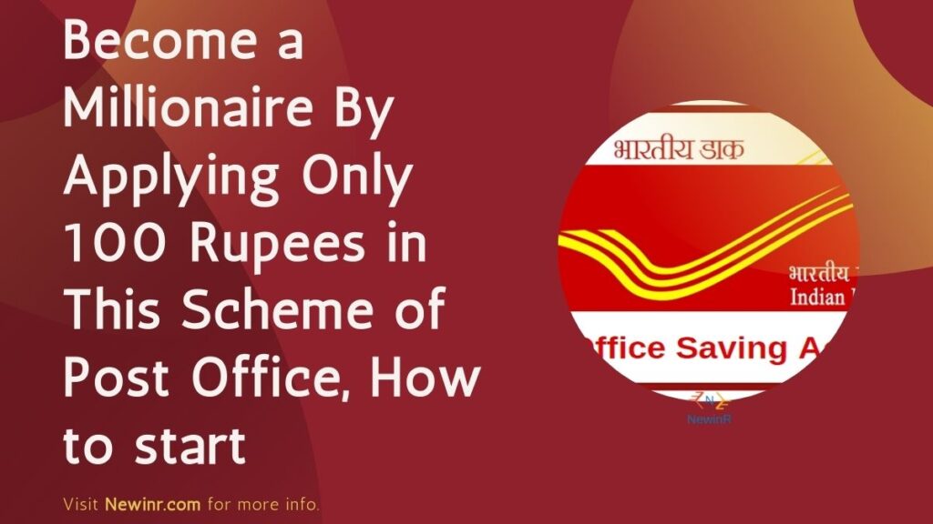 Become a Millionaire By Applying Only 100 Rupees in This Scheme of Post Office, How to start