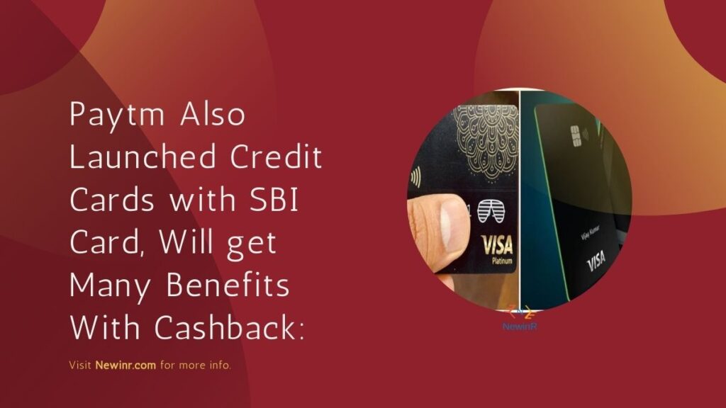 Paytm Also Launched Credit Cards with SBI Card, Will get Many Benefits With Cashback