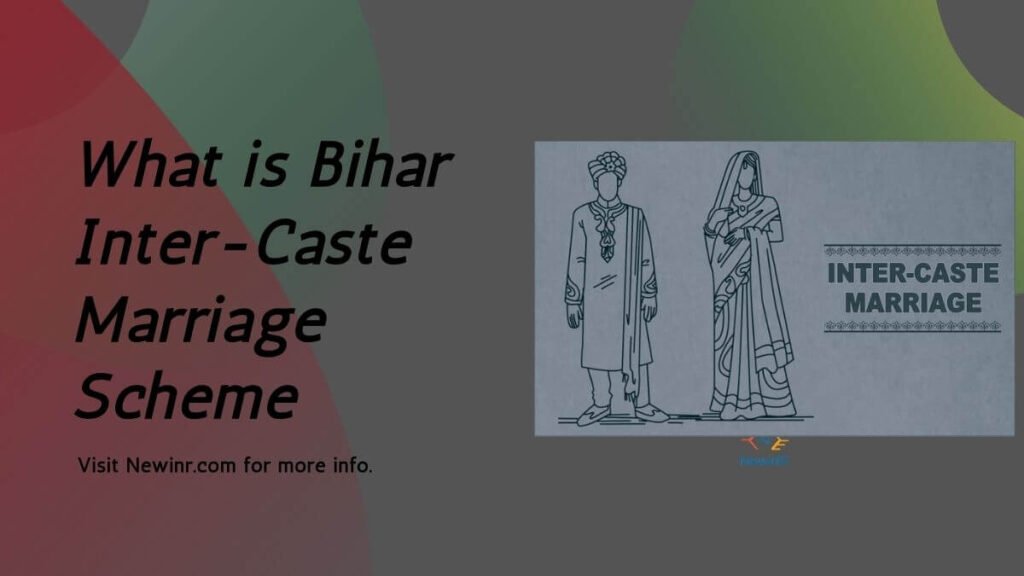 What is Bihar Inter-Caste Marriage Scheme;
