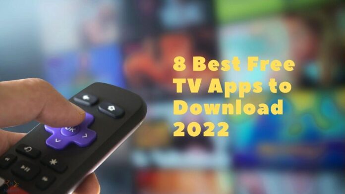 8 Best Free TV Apps to Download 2022