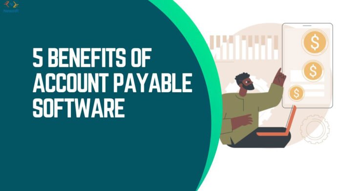 Benefits of Account Payable Software